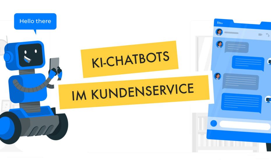 Chatbots: Wie künstliche Intelligenz den Kundenservice verändert